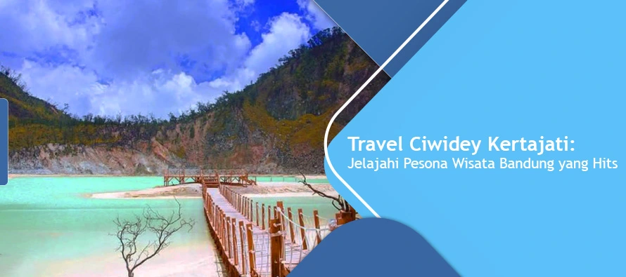 Travel Ciwidey Kertajati
