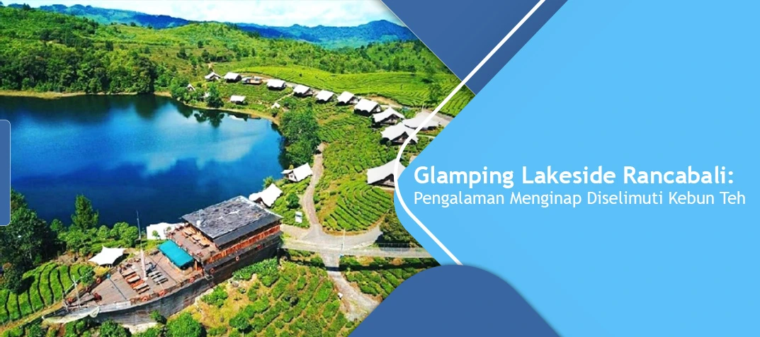 GLAMPING LAKESIDE RANCABALI